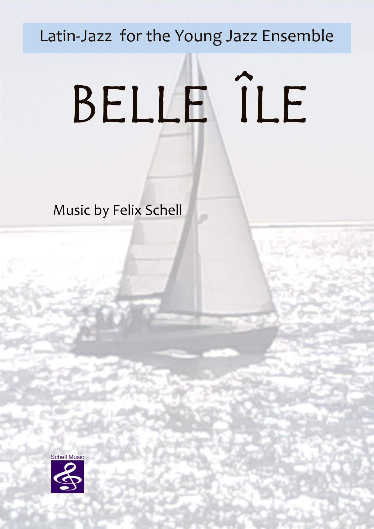 Belle Ile - Big Band Arrangement. Partitur und Stimmen: Latin Jazz for the Young Jazzband