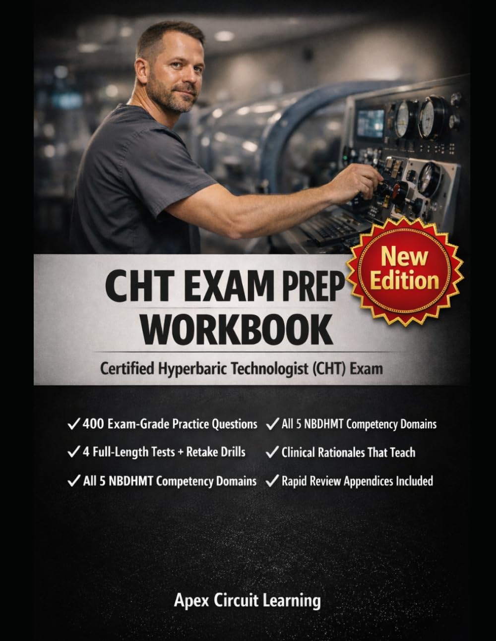 Certified Hyperbaric Technologist (CHT) Exam Prep Workbook: Pass the CHT exam with realistic practice, sharp rationales, and focused retake drills