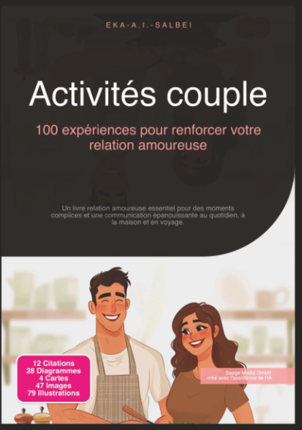 Activités couple: 100 expériences pour renforcer votre relation amoureuse