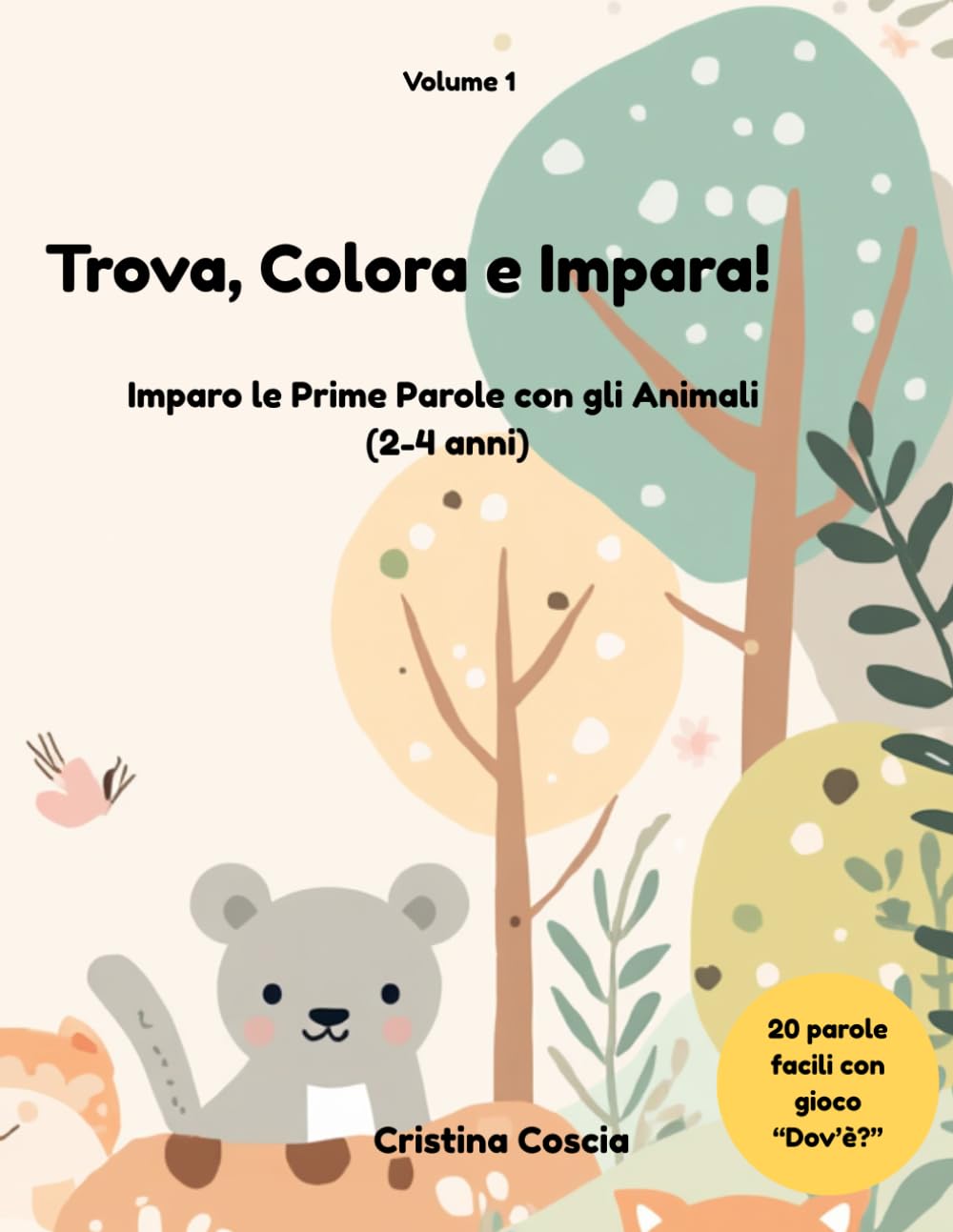 Trova, Colora e Impara!: Imparo le Prime Parole con gli Animali (2-4 anni)