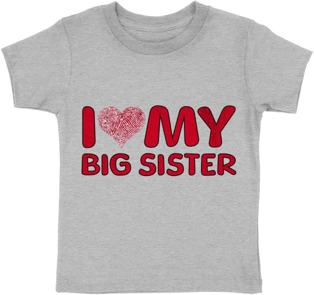 I Love My Big Sister Toddler T-Shirt - Unique Kids' T-Shirt - Cool Tee Shirt for Toddler