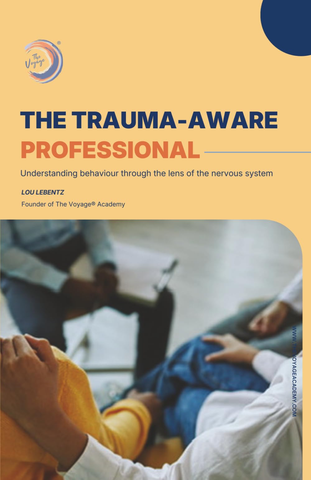 The Trauma-Aware Professional: Why behaviour, avoidance, and overwhelm make more sense when you understand the nervous system — a practical guide for non-clinical roles