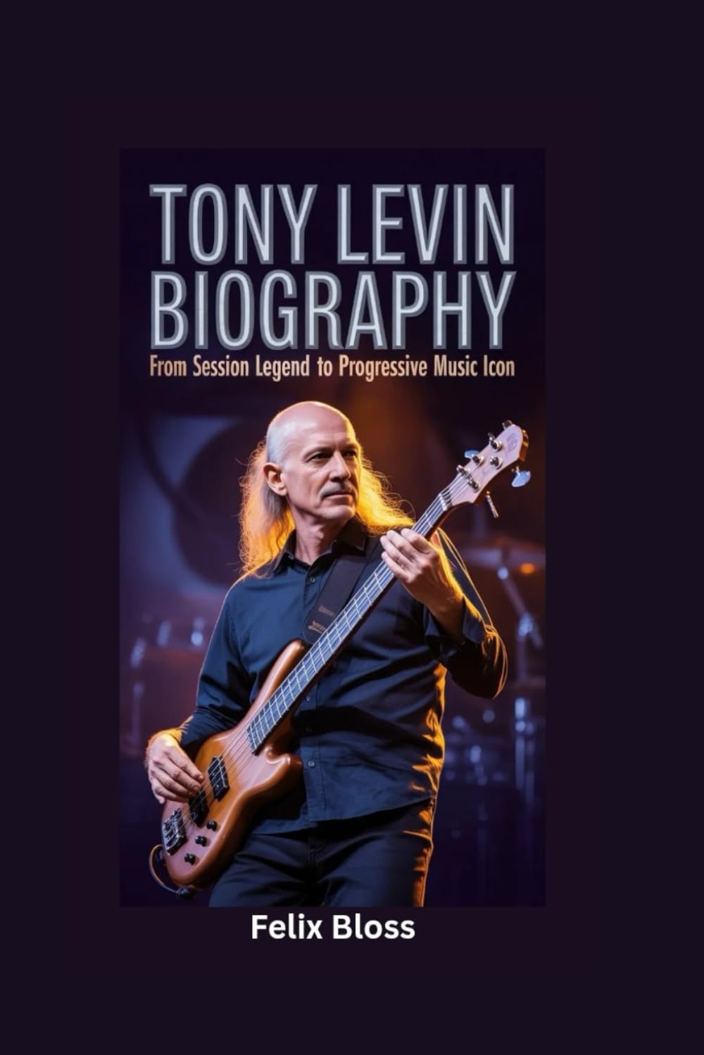 TONY LEVIN BIOGRAPHY: From Session Legend to Progressive Music Icon