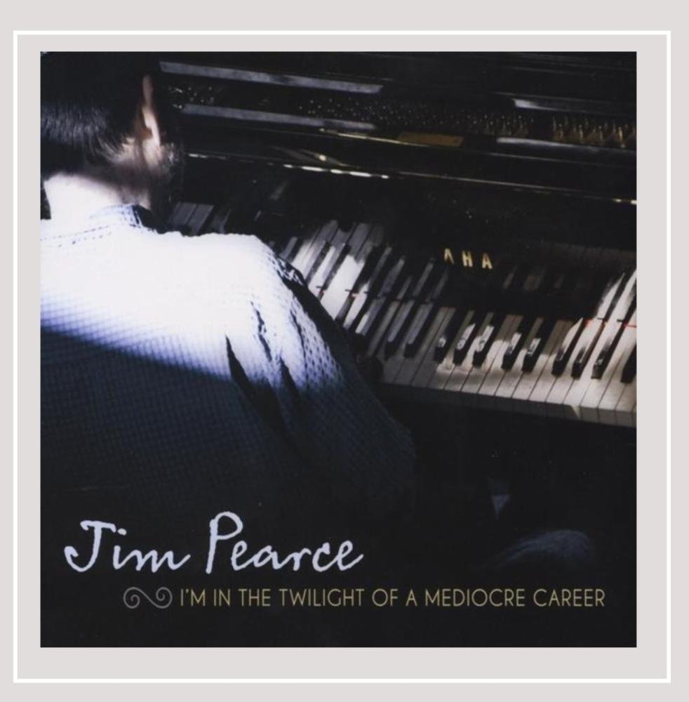 I'm in the Twilight of a Mediocre Career [Audio CD] Jim Pearce; Joe Gransden; Eric South; Ken Gregory; Rafael Pereira and Paul Fallat