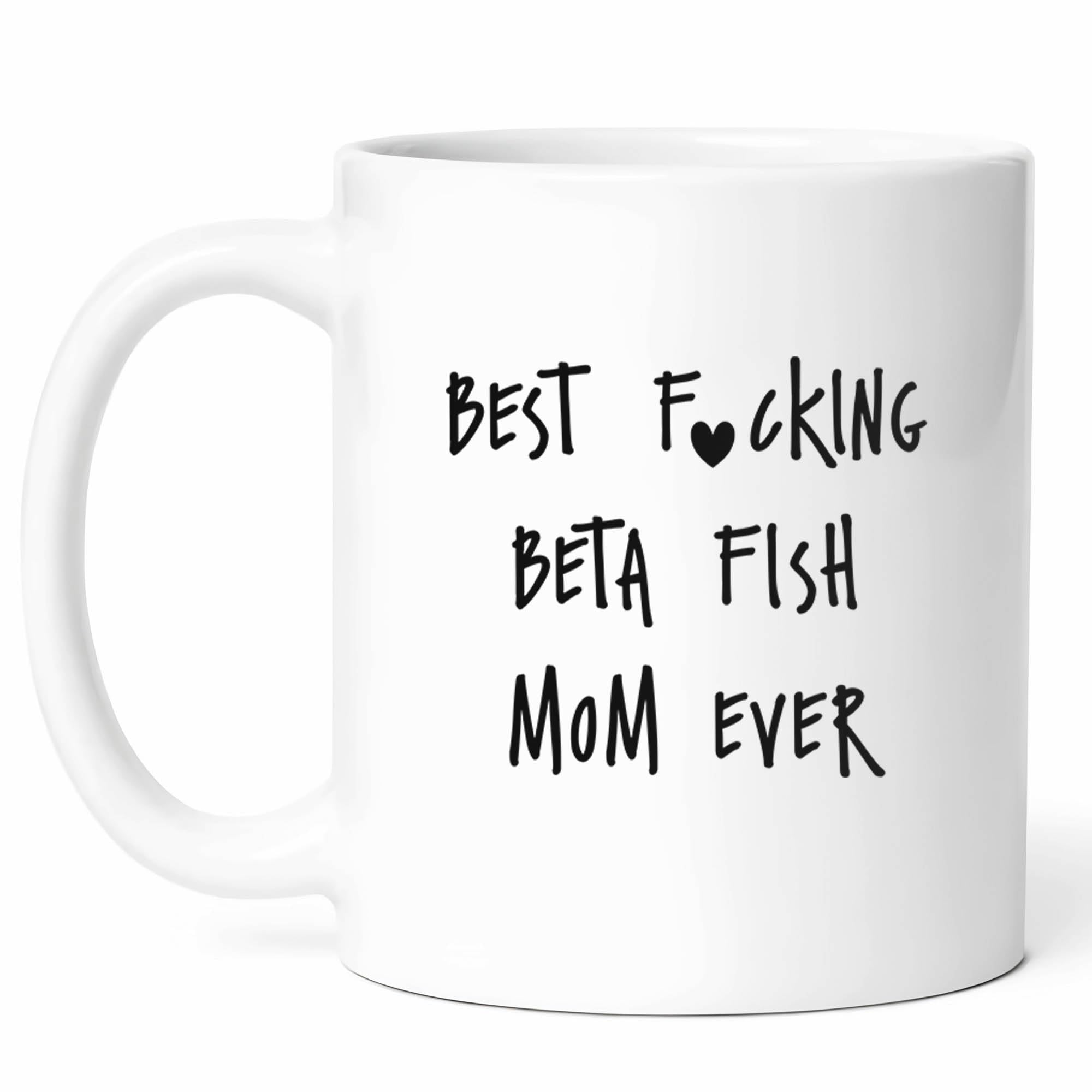 Best Beta Fish Mom Mug - Coffee Cup - Aquatic Pet Lover Funny Gift From - Tea Mugs
