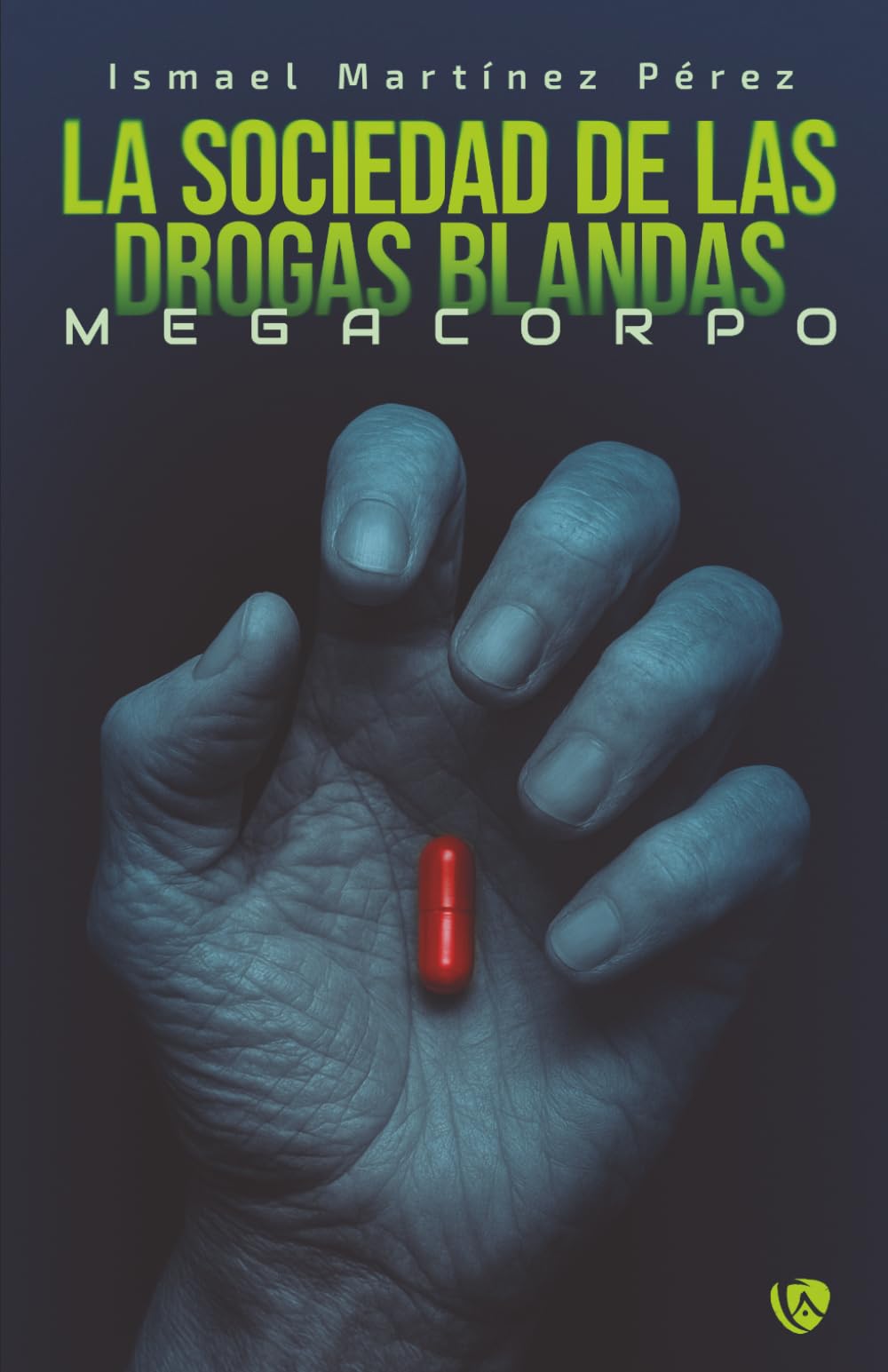 La sociedad de las drogas blandas: Megacorpo