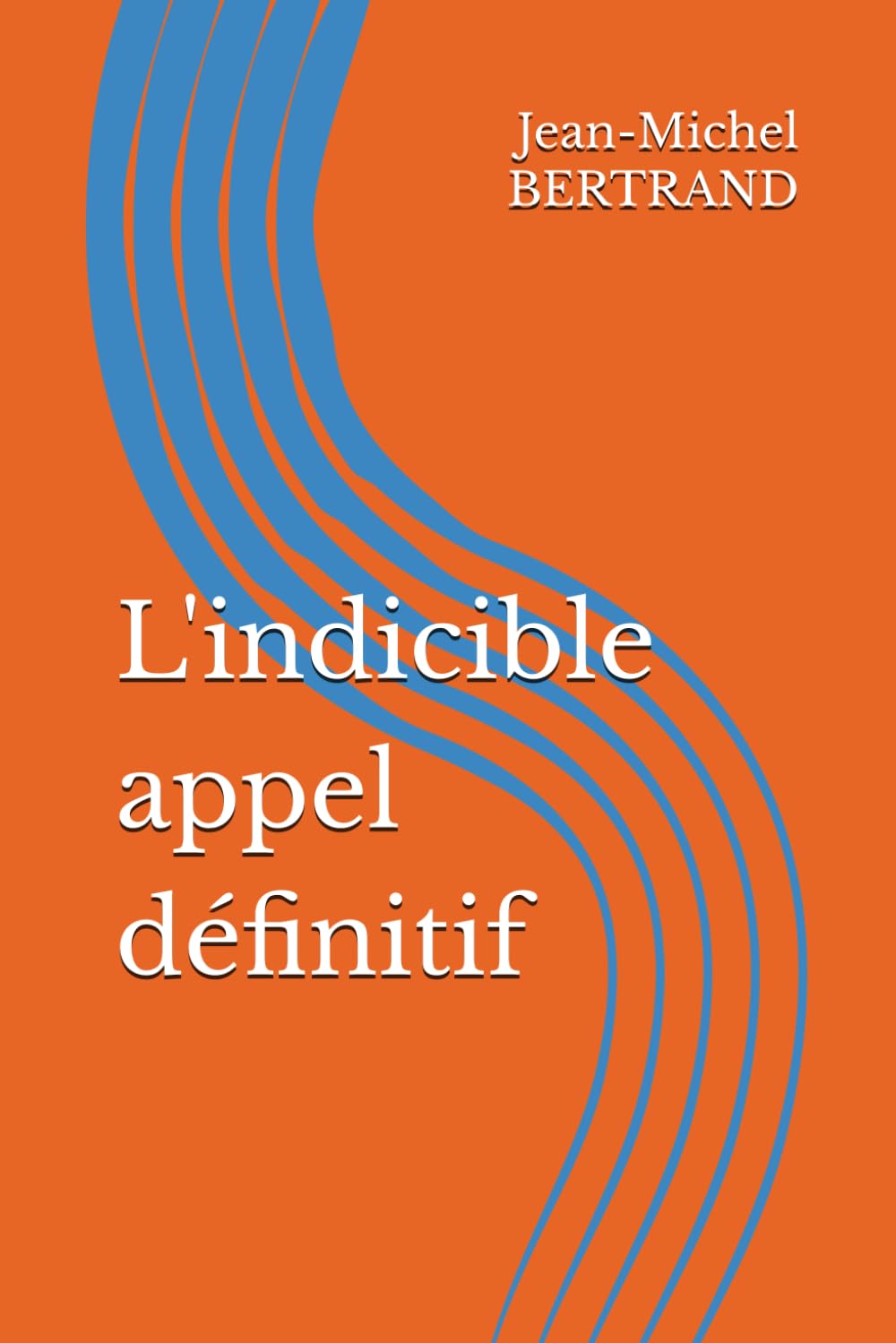 L'indicible appel définitif