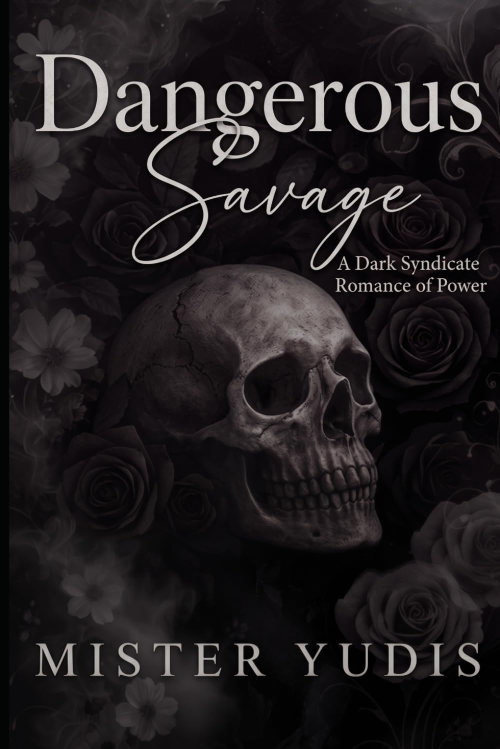 Dangerous Savage: A Dark Syndicate Romance of Power
