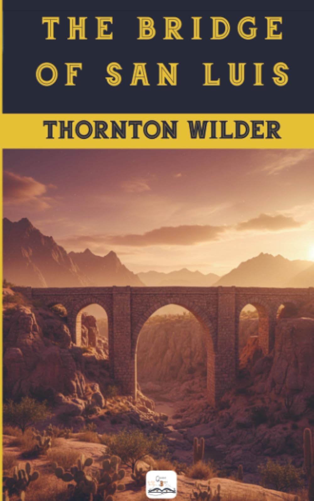 The Bridge of San Luis Rey: (Illustrated)