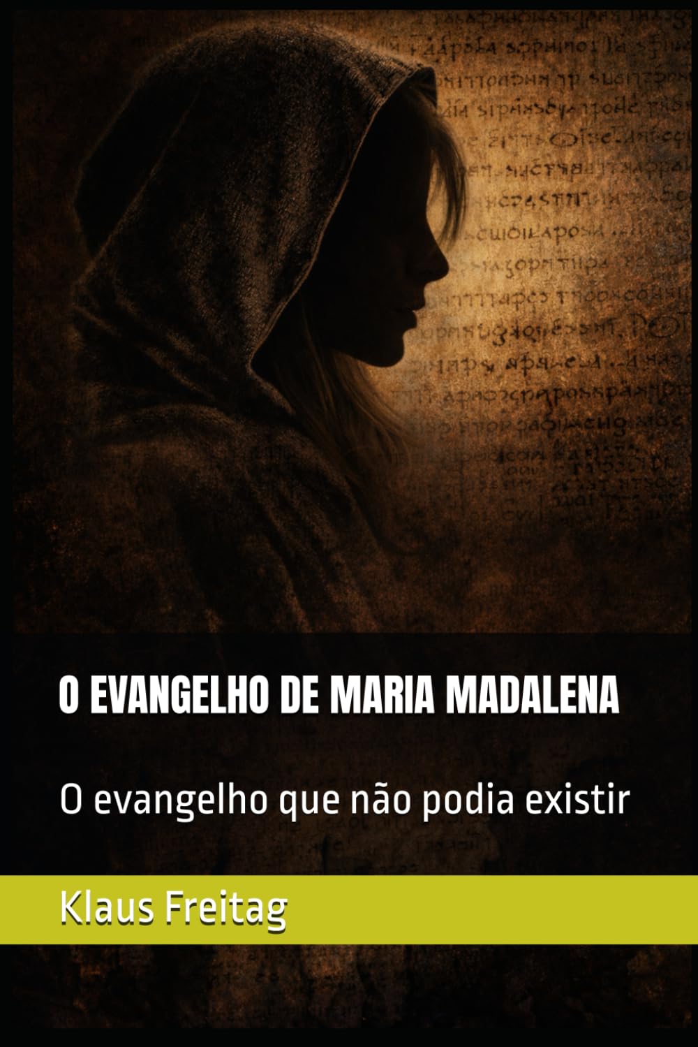 O EVANGELHO DE MARIA MADALENA: O evangelho que não podia existir (Gnosticismo)