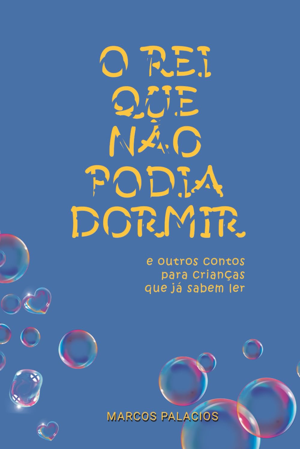 O Rei que não podia dormir: e outros contos para crianças que já sabem ler