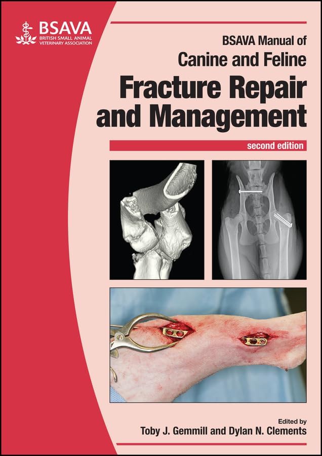 BSAVA Manual of Canine and Feline Fracture Repair and Management (BSAVA British Small Animal Veterinary Association) 2nd Edition