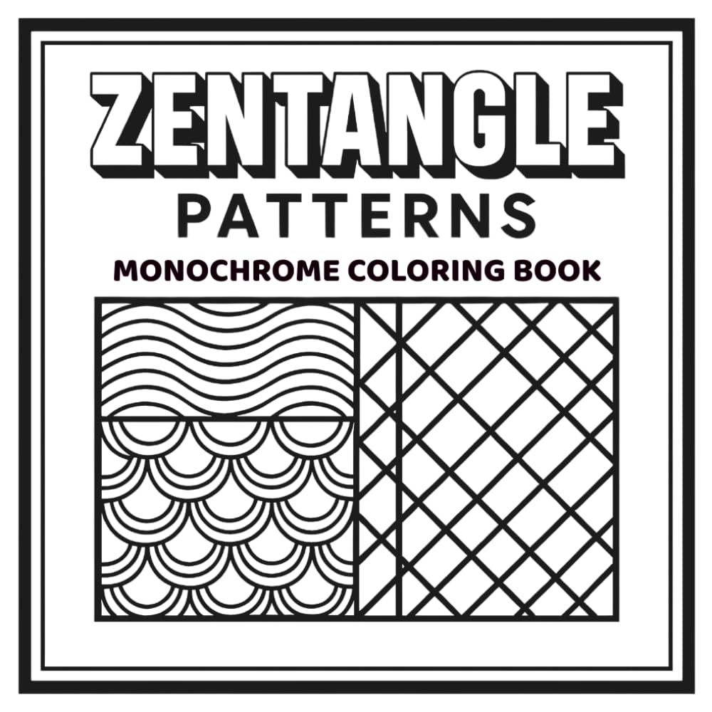 Zentangle Patterns Monochrome Coloring Book: Simple Black & White Designs For Mindful One-Pen Coloring