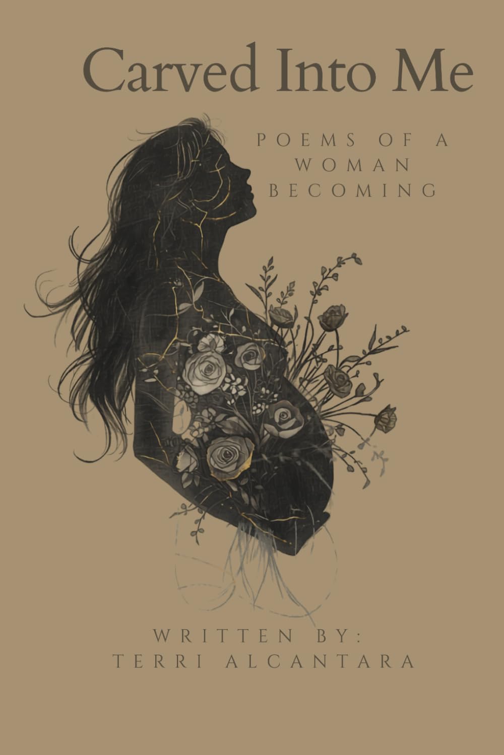 Carved Into Me: Poems of a Woman Becoming