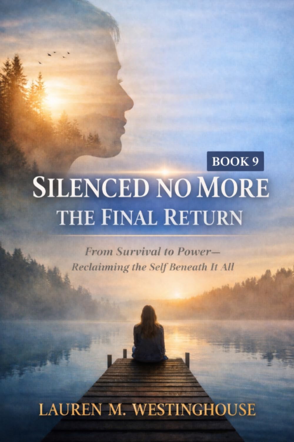 Silenced No More 9: From Survival to Power: The Final Rise (Silenced No More Book Series)