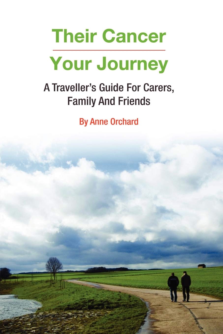 Their Cancer - Your Journey: A Traveller's Guide for Carers, Family and Friends