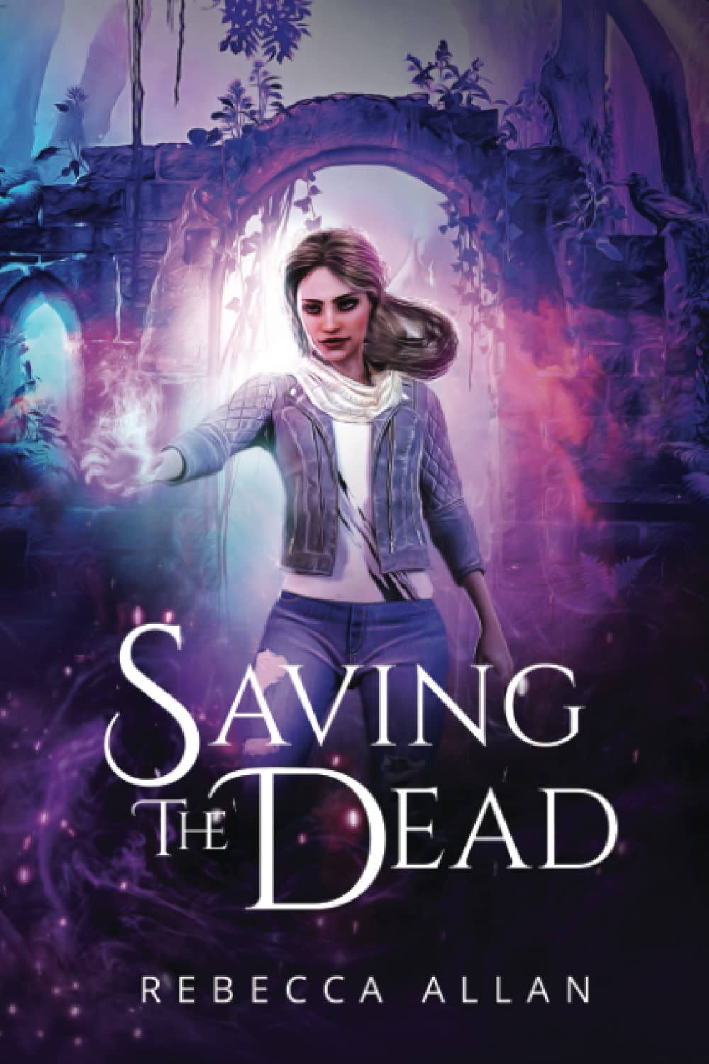 Saving the Dead: Saving the Dead Book 1