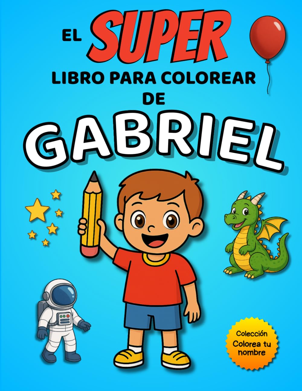 El SUPER libro para colorear de Gabriel: 30 páginas para colorear con el nombre Gabriel – Colección Colorea tu nombre