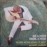  Gianni Morandi ‎– Tu Che M\'Hai Preso Il Cuor / Prendi, Prendi