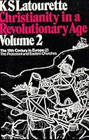 Christianity in a Revolutionary Age: v. 2 0853641072 Book Cover
