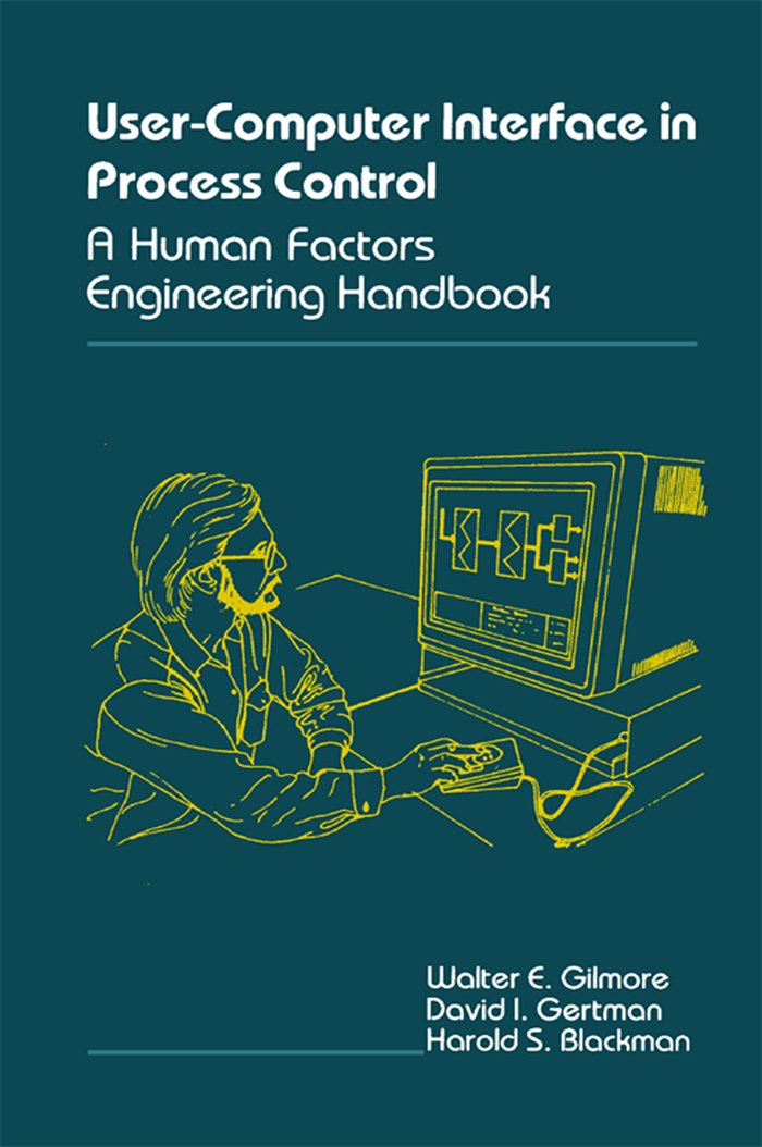 The User-Computer Interface in Process Control: A Human Factors Engineering Handbook