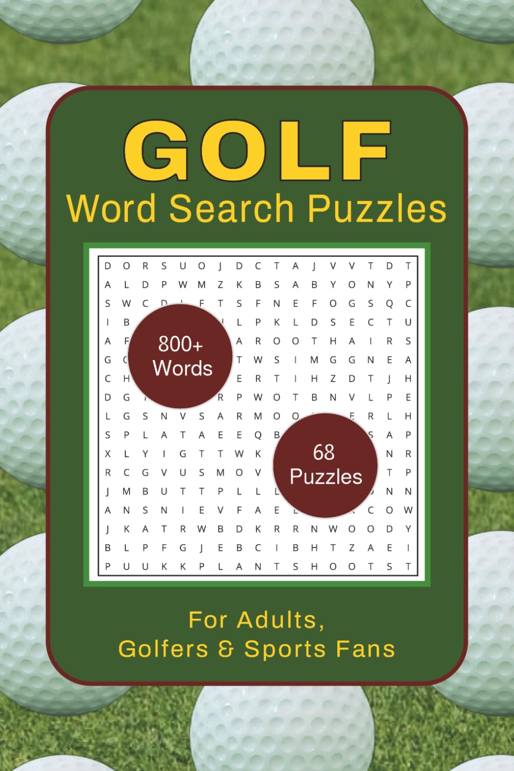 Golf Word Search Puzzles for Adults, Golfers & Sports Fans: Golfing Themed Puzzle Book with 800+ Golf Terms, Techniques & Strategy - 6x9 in.
