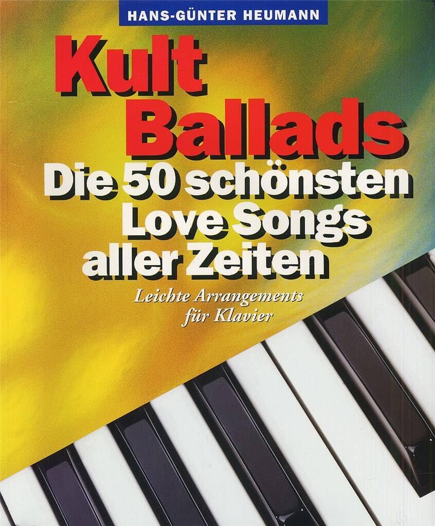 Kult Ballads - Die 50 schönsten Liebeslieder aller Zeiten | Klavier-Songbook mit Texten und Akkorden | Notenbuch für Anfänger |Piano Buch mit ... Love Songs aller Zeiten. Leichte Arrangements