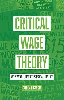 Critical Wage Theory: Why Wage Justice Is Racial Justice