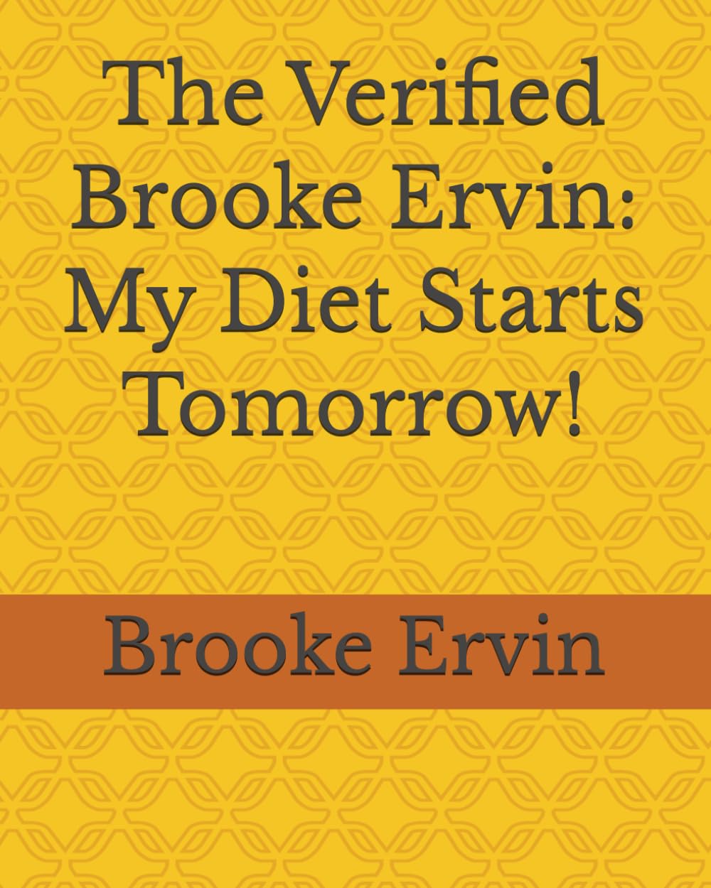 The Verified Brooke Ervin: My Diet Starts Tomorrow!