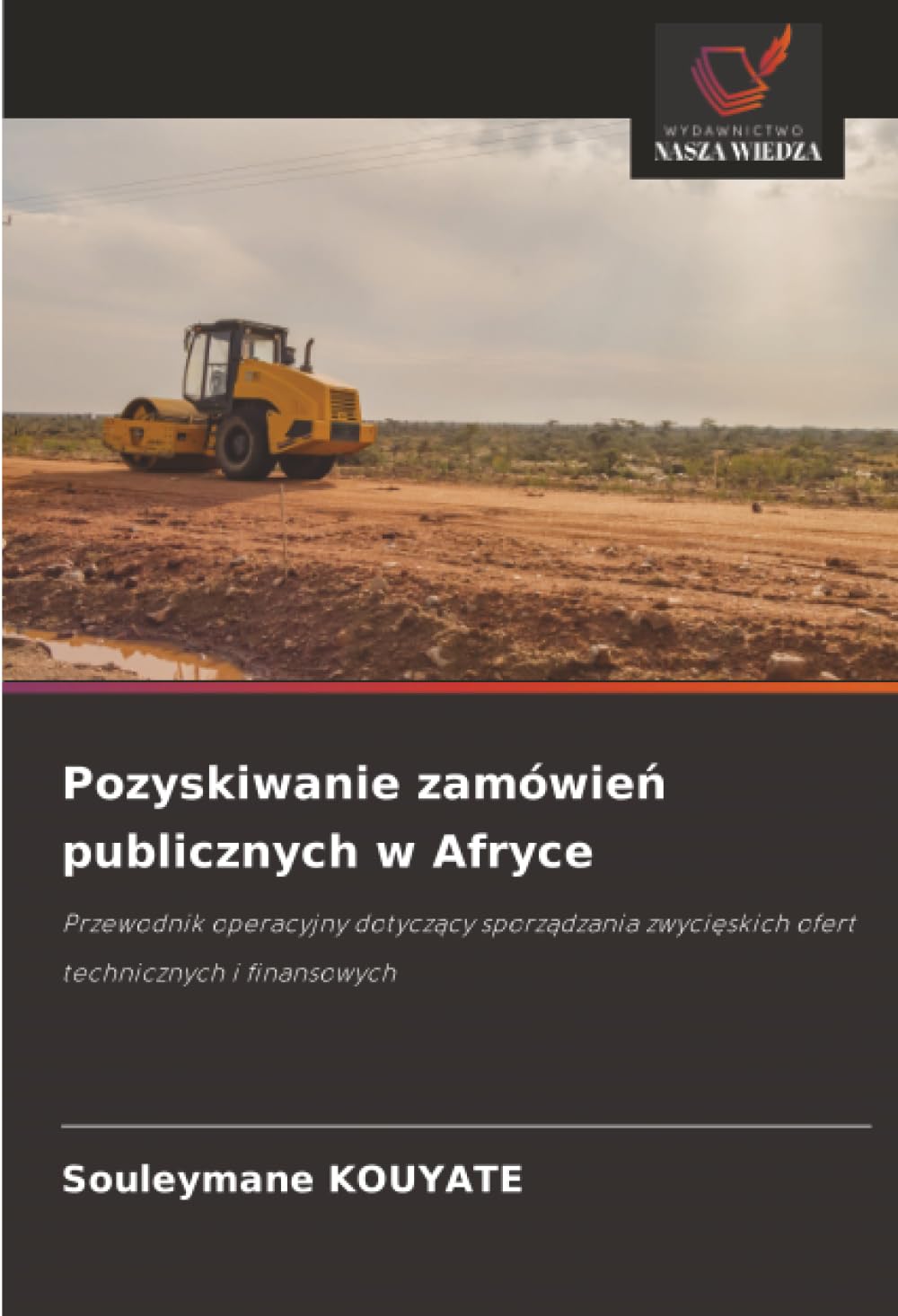 Pozyskiwanie zamówie¿ publicznych w Afryce: Przewodnik operacyjny dotycz¿cy sporz¿dzania zwyci¿skich ofert technicznych i finansowych