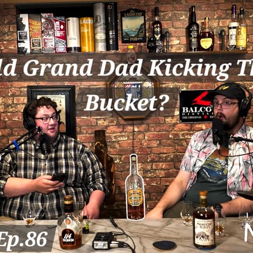 Is Old Grand Dad Kicking The Bucket? Nope... Ep.86 Podcast Por  arte de portada