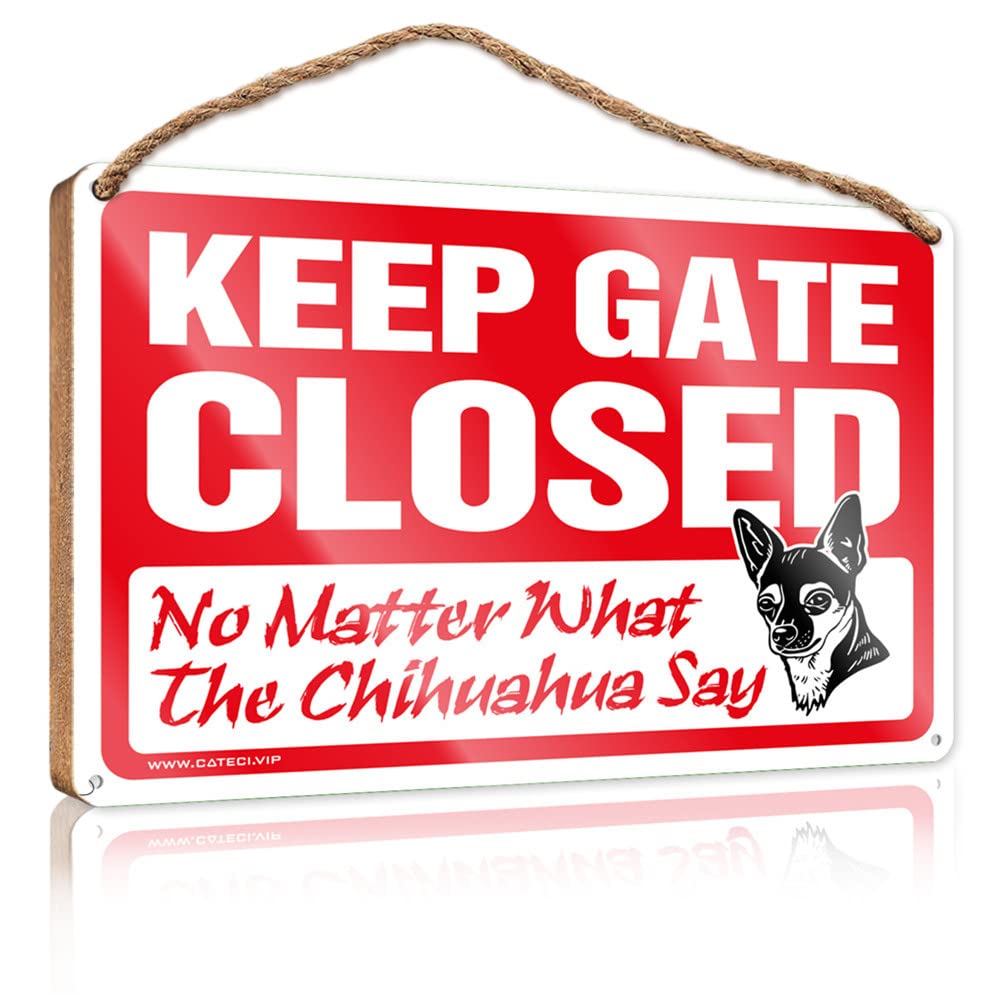 DTHA Wooden Hanging Sign Keep Gate Closed No Matter What The Chihuahua Say Wooden Sign Wall Hanging Decor Men Patio Bar Accessories(23X35CM)