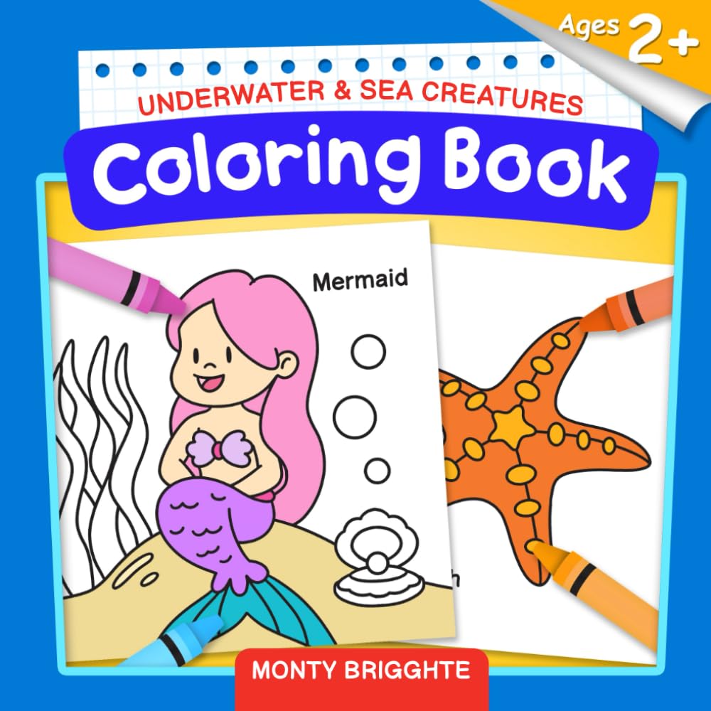 Under the Sea & Sea Creatures Coloring Book for Kids Ages 2+: Featuring Forty Large Illustrations to Inspire Imagination and Support Early Development