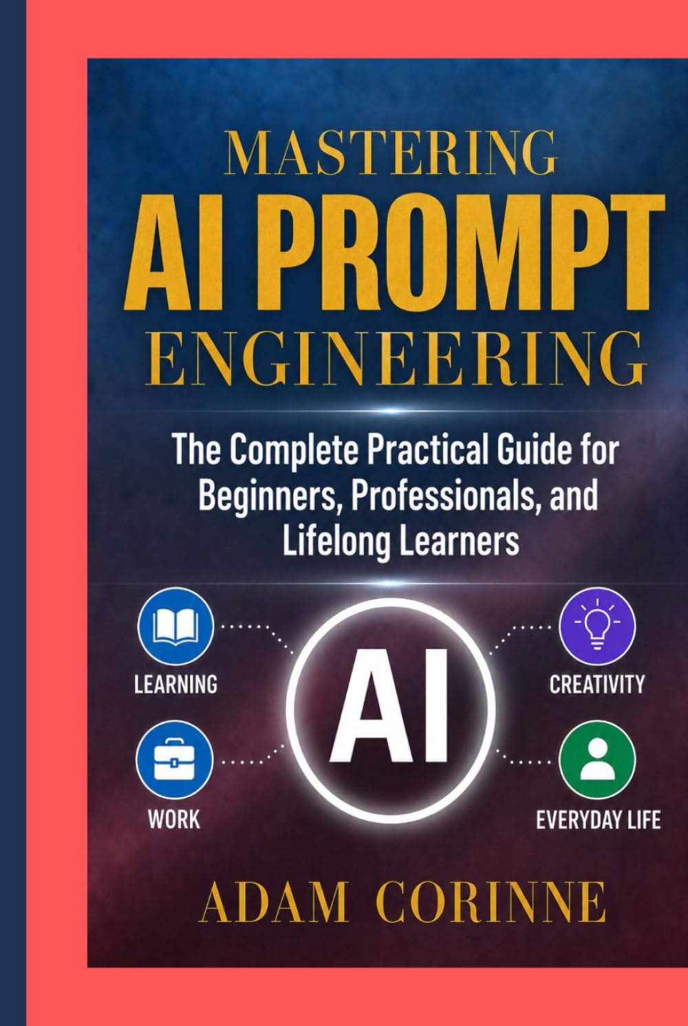 MASTERING AI PROMPT ENGINEERING