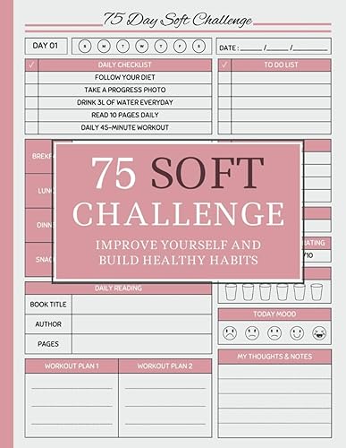 75 day soft challenge journal for women: See Your New Version In 75 Days | A Daily Progress Tracker with Rules for Your Diet Plans and Exercise