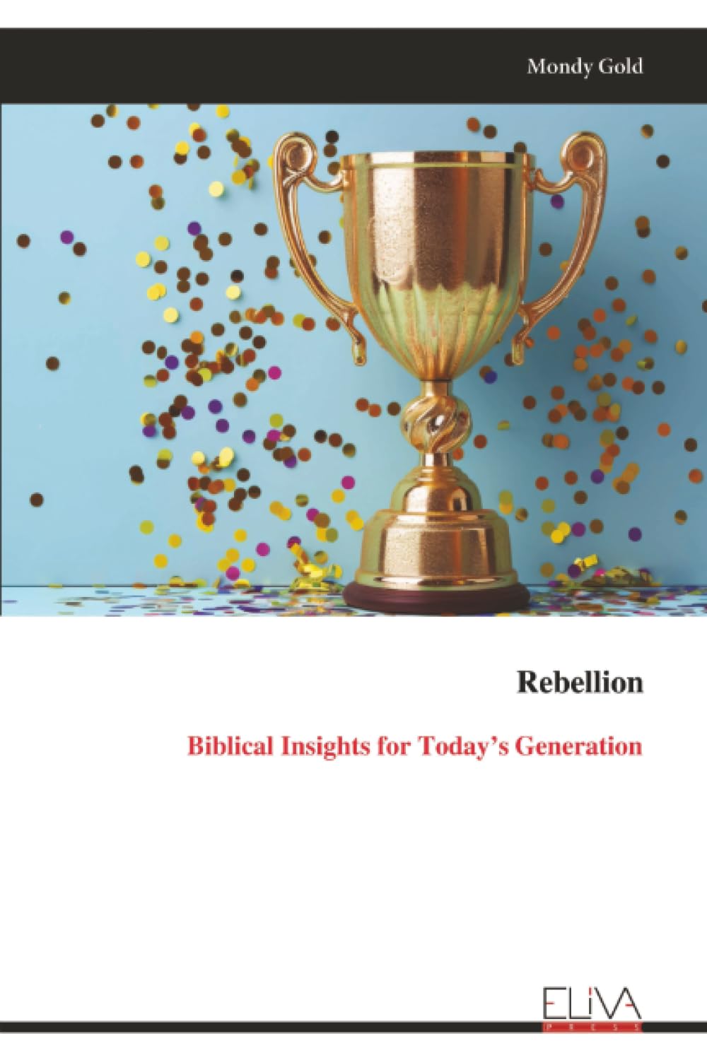 Rebellion: Biblical Insights for Today’s Generation
