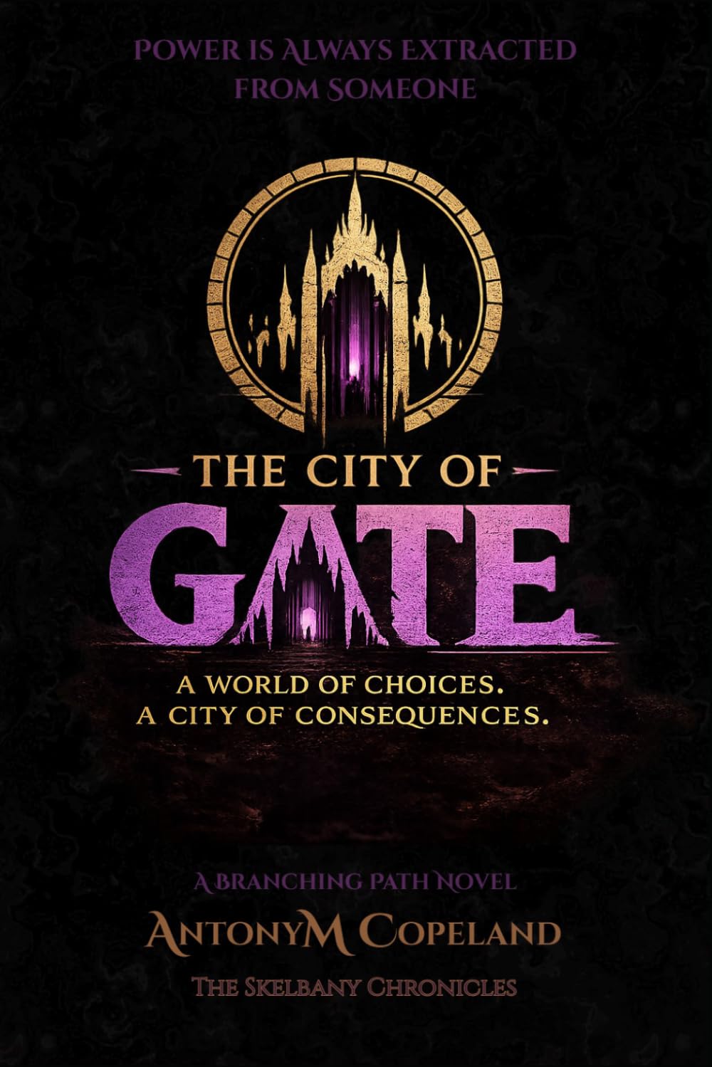 The City of Gate: A World of Choices. A City of Consequences. (The Skelbany Chronicles)