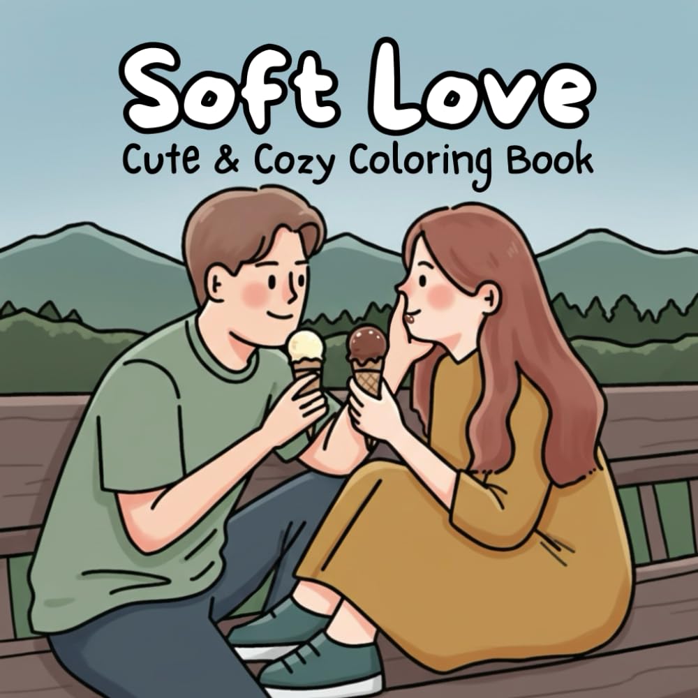 Soft Love: Cute and Cozy Coloring Book