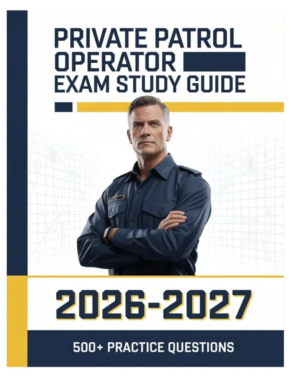 Private Patrol Operator Exam Study Guide 2026-2027: Complete Subject Overview with 500+ Practice Items, Answer Keys, and Step-by-Step Explanations