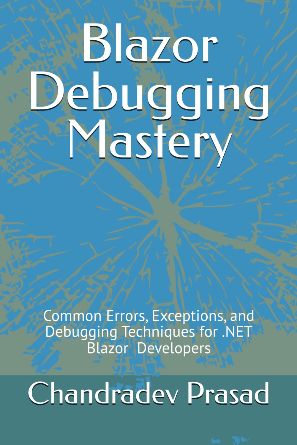 Blazor Debugging Mastery: Common Errors, Exceptions, and Debugging Techniques for .NET Developers