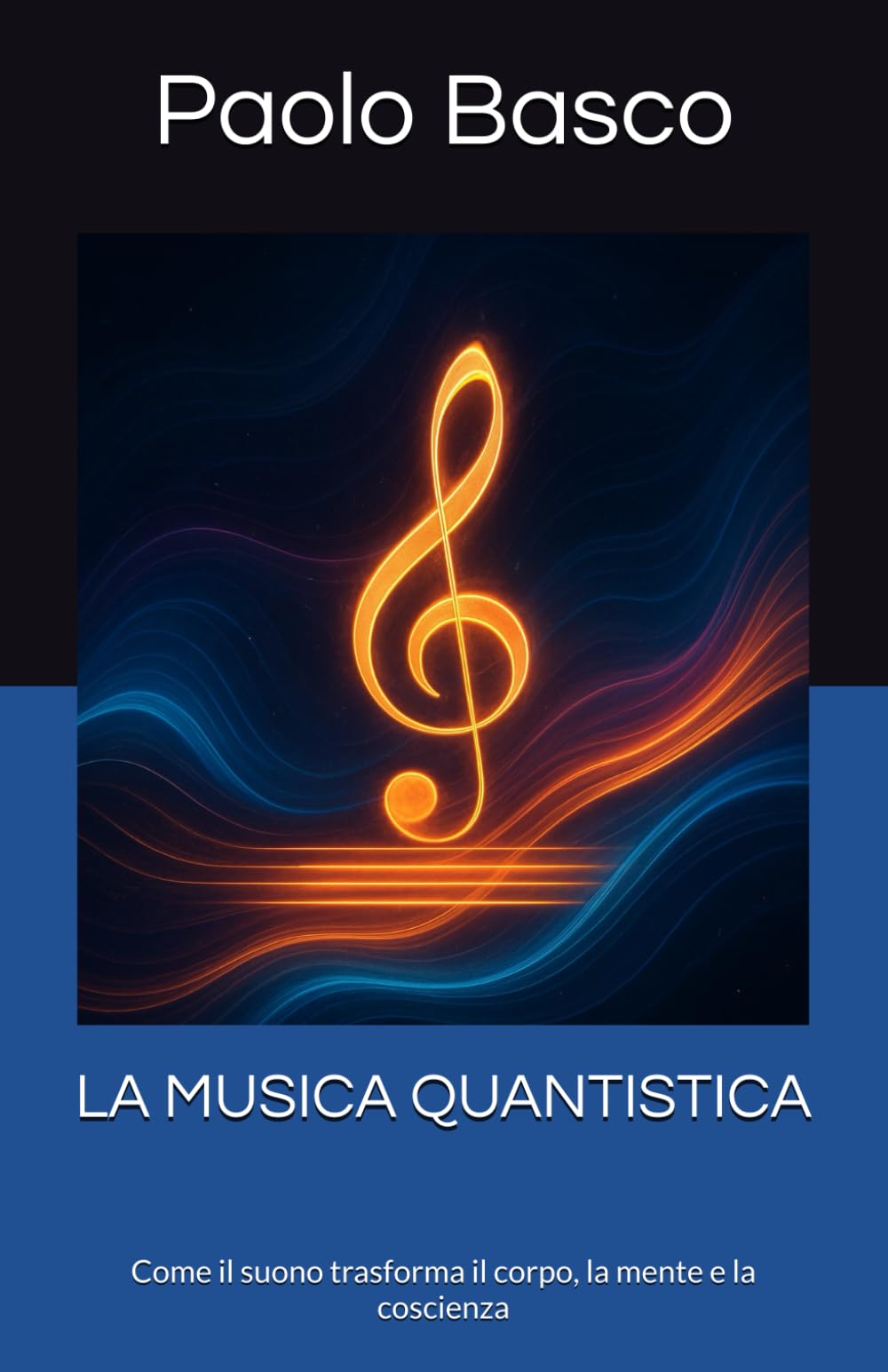 LA MUSICA QUANTISTICA: Come il suono trasforma il corpo, la mente e la coscienza