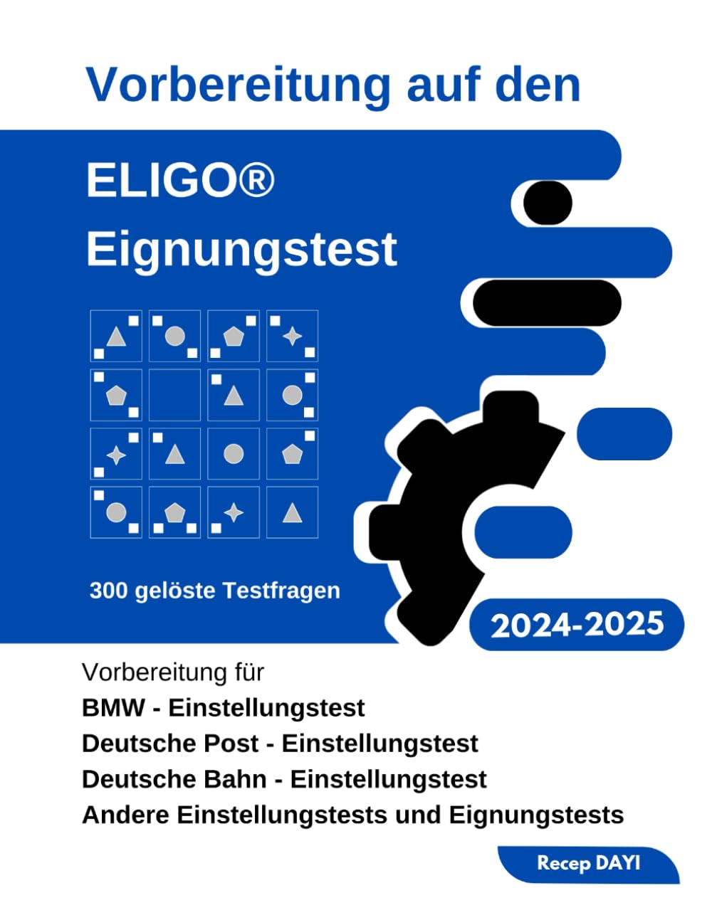 Vorbereitung auf den ELIGO-Eignungstest: 300 Fragen zur Vorbereitung auf Einstellungstests bei BMW, Deutsche Bahn, Deutsche Post, AOK, Bundesbank, ... Organisationen (Assessment Center, Band 4)