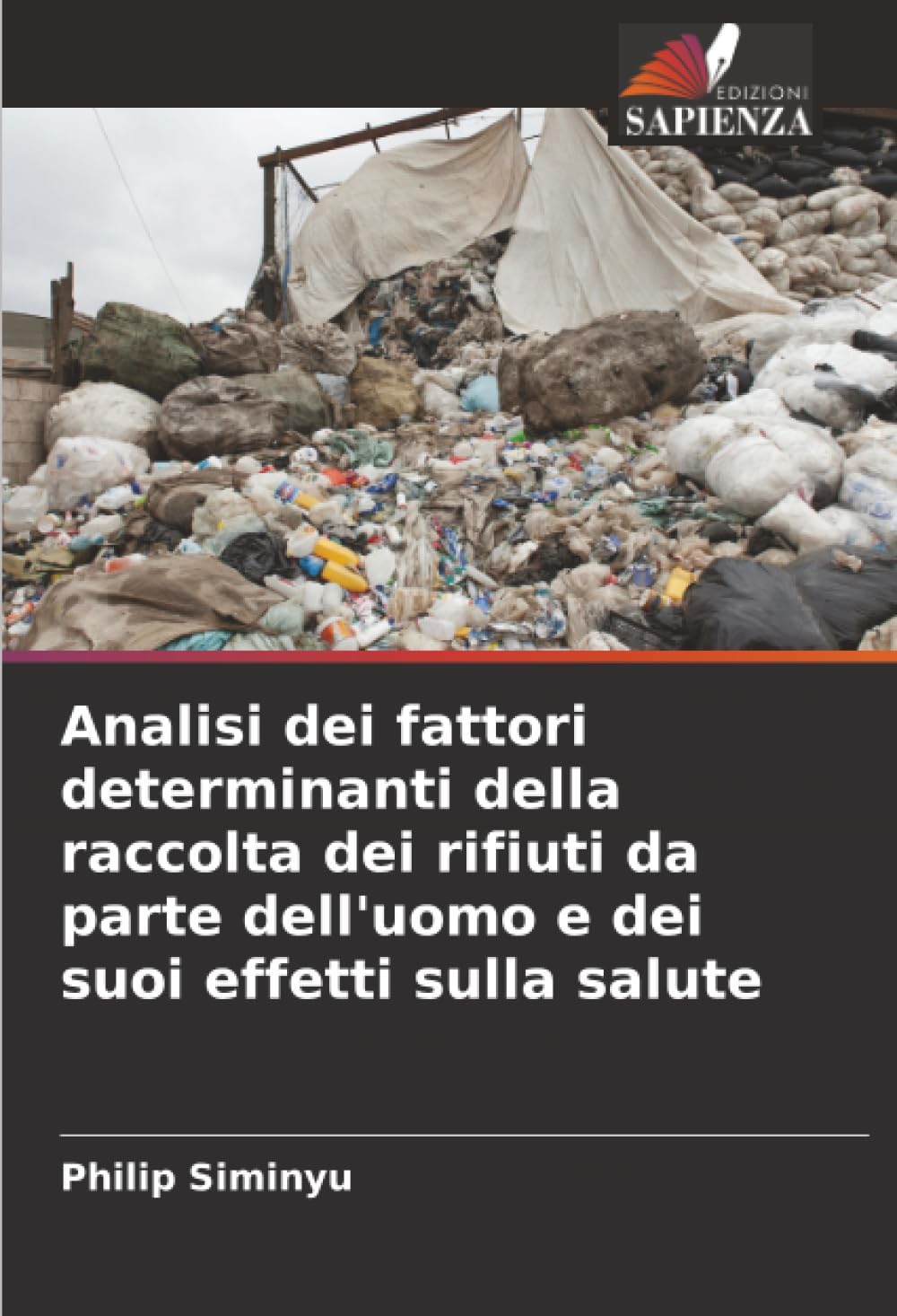 Analisi dei fattori determinanti della raccolta dei rifiuti da parte dell'uomo e dei suoi effetti sulla salute