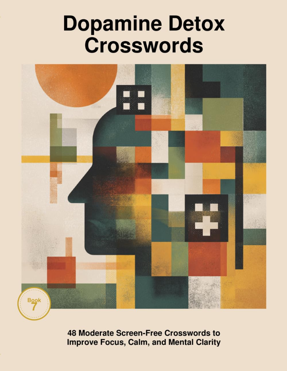 Dopamine Detox Crossword Puzzles: 48 Moderate Screen-Free Crosswords to Improve Focus, Calm, and Mental Clarity