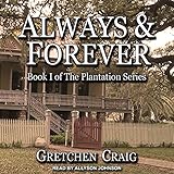 Always & Forever: A Saga of Slavery and Deliverance: Plantation Series, Book 1