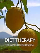 Diet Therapy Consultation Scheduling Calendar: Undated 12-Month Appointment Planner with 15-Minute Time Slots: Track 52 Weeks of Wellness and ... Includes Address Book for Client Information