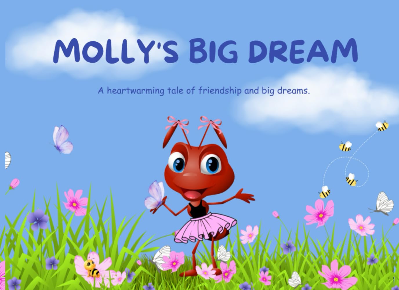 Molly's Big Dream: A heartwarming tale about friendship, perseverance and the power of believing in yourself.