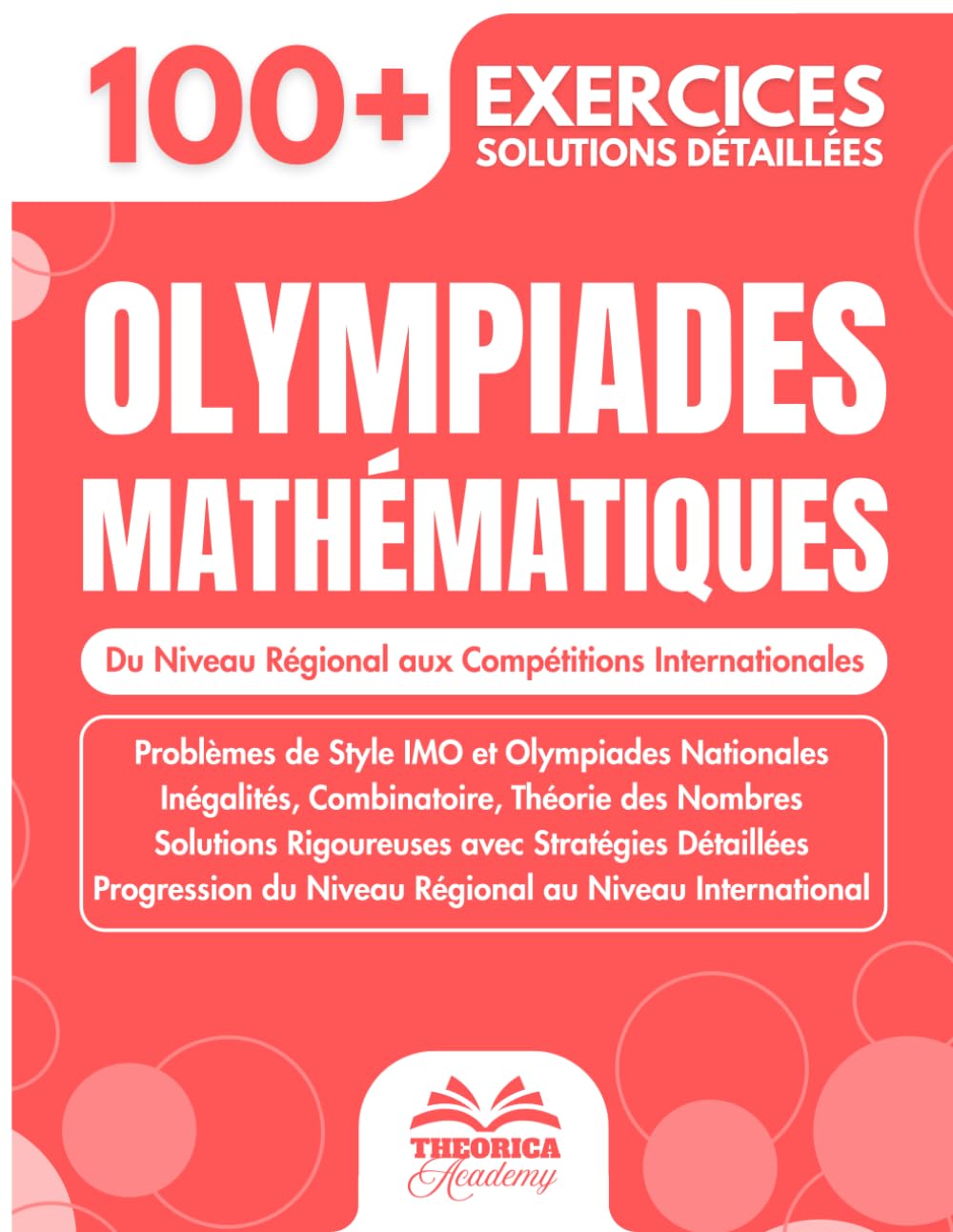 Olympiades Mathématiques pour le Lycée: 100+ Exercices de Niveau Olympiade avec Solutions Détaillées - Préparez-vous aux Compétitions Nationales et Internationales (Collège & Lycée)