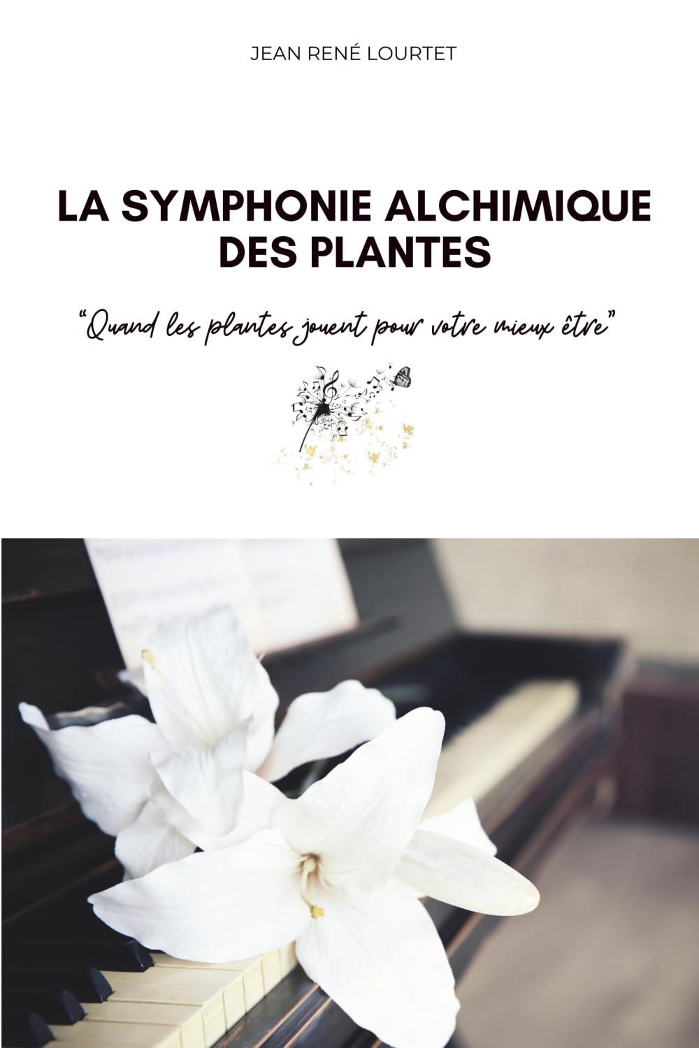 LA SYMPHONIE ALCHIMIQUE DES PLANTES