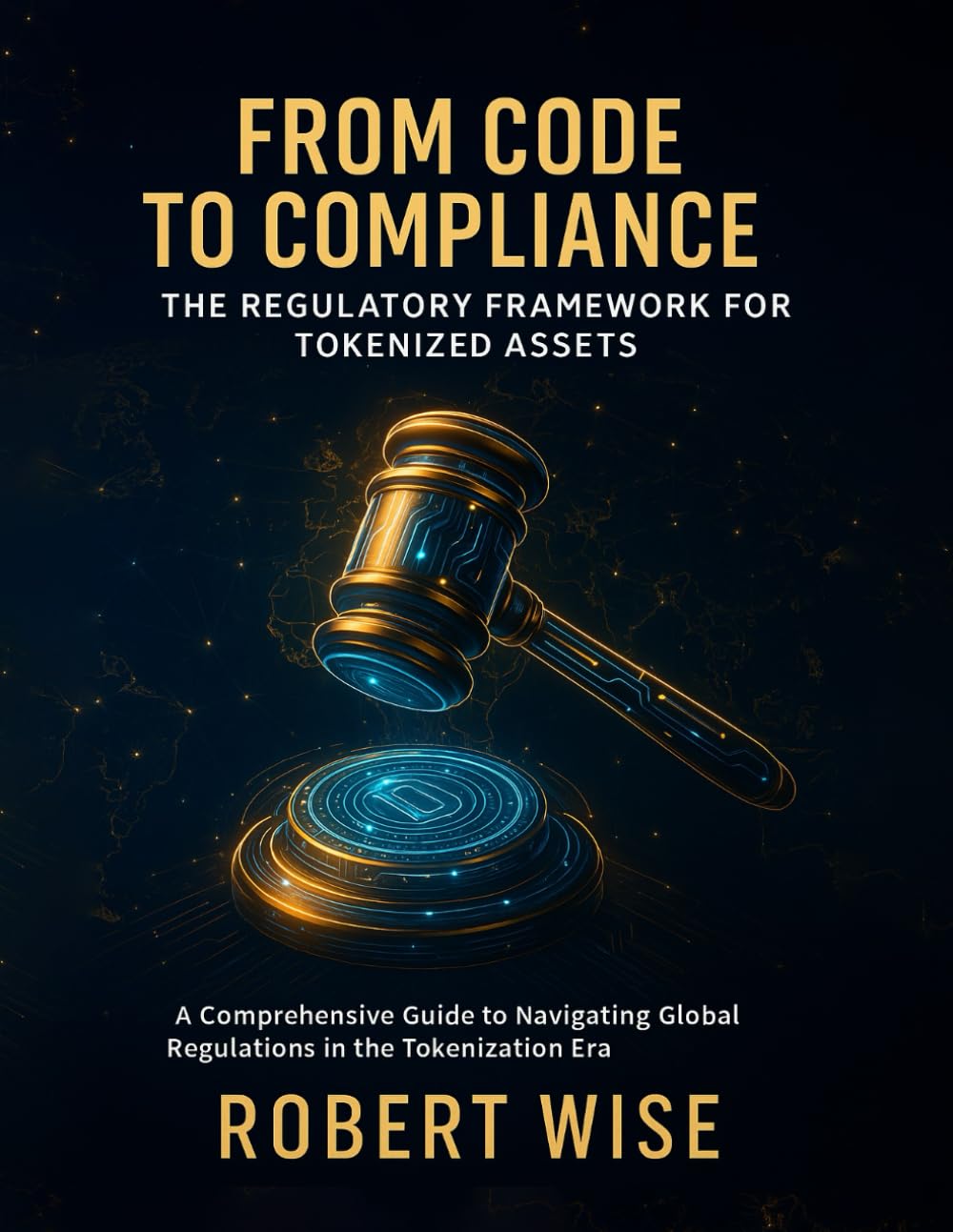 From Code to Compliance: The Regulatory Framework for Tokenized Assets
